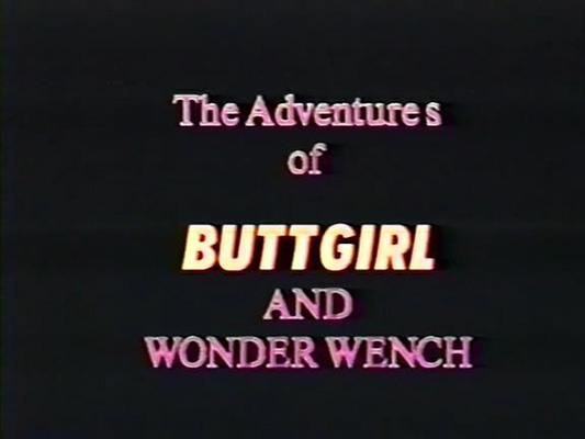 Adventures of Buttgirl and Wonderwench